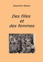 Couverture du livre « Des filles et des femmes » de Roseline Rosso aux éditions Lulu