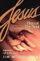 Couverture du livre « Jesus, Hero of Thy Soul » de Mcguiggan Jim aux éditions Howard Books