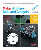 Couverture du livre « Make ; Arduino bots and gadgets » de Tero Karvinen et Kimmo Karvinen aux éditions O Reilly