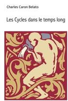 Couverture du livre « Les cycles dans le temps long » de Caron Belato aux éditions Lulu