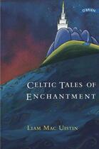 Couverture du livre « Celtic Tales of Enchantment » de Mac Uistin Liam aux éditions The O'brien Press Digital