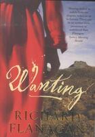 Couverture du livre « Wanting » de Flanagan Richard aux éditions Atlantic Books