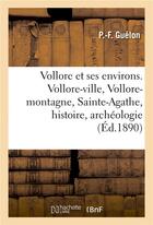 Couverture du livre « Vollore et ses environs. vollore-ville, vollore-montagne, sainte-agathe, histoire, archeologie » de Guelon P.-F. aux éditions Hachette Bnf