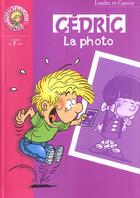 Couverture du livre « Cédric Tome 5 : la photo » de Laudec et Raoul Cauvin aux éditions Hachette Jeunesse