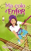 Couverture du livre « Ma colo d'enfer t.3 ; Darcy » de Katy Grant aux éditions Hachette Romans