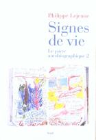 Couverture du livre « Signes de vie - le pacte autobiographique 2 » de Philippe Lejeune aux éditions Seuil