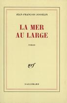 Couverture du livre « La mer au large » de Josselin J-F. aux éditions Gallimard