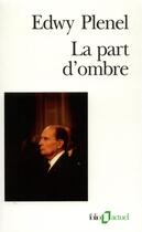 Couverture du livre « La Part d'ombre » de Edwy Plenel aux éditions Folio