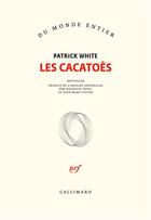 Couverture du livre « Les Cacatoès » de Patrick White aux éditions Gallimard