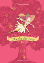 Couverture du livre « L'école des fées : Intégrale vol.1 : Tomes 1 et 2 » de Titania Woods et Smiljana Coh aux éditions Gallimard Jeunesse