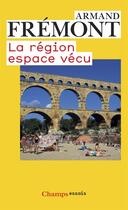 Couverture du livre « La Région, espace vécu » de Armand Fremont aux éditions Flammarion