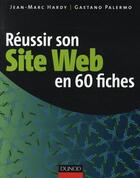 Couverture du livre « Réussir son site web en 60 fiches (2e édition) » de Jean-Marc Hardy et Gaetano Palermo aux éditions Dunod