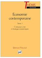 Couverture du livre « Économie contemporaine t. 3 ; croissance, crise et stratégies économiques » de Denise Flouzat aux éditions Puf