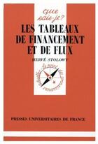 Couverture du livre « Les tableaux de financement et de flux » de Stolowy H aux éditions Que Sais-je ?