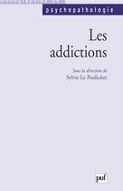 Couverture du livre « Les addictions » de Sylvie Le Poulichet aux éditions Puf