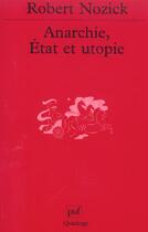 Couverture du livre « Anarchie, etat et utopie » de Robert Nozick aux éditions Puf