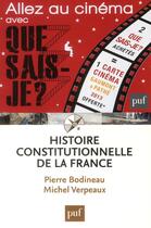 Couverture du livre « Histoire constitutionnelle de la France (4e édition) » de Michel Verpeaux et Pierre Bodineau aux éditions Que Sais-je ?
