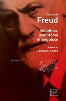 Couverture du livre « Inhibition, symptôme et angoisse » de Sigmund Freud aux éditions Puf