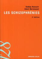 Couverture du livre « Les schizophrénies (2e édition) » de Amal Bernoussi et Sadeq Haouzir aux éditions Armand Colin