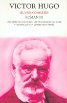 Couverture du livre « Oeuvres complètes ; roman Tome 3 ; l'archipel de la Manche ; les travailleurs de la mer ; l'homme qui rit ; quatrevingt-treize » de Victor Hugo aux éditions Bouquins