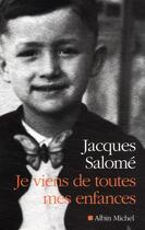 Couverture du livre « Je viens de toutes mes enfances » de Jacques Salome aux éditions Albin Michel