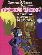 Couverture du livre « Ténébreuse Ténébrax Tome 1 » de Geronimo Stilton aux éditions Albin Michel