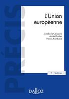 Couverture du livre « L'union européenne (11e édition) » de Patrick Rambaud et Jean-Louis Clergerie et Annie Gruber aux éditions Dalloz