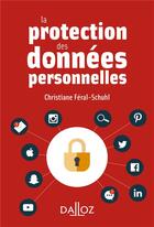 Couverture du livre « La protection des données personnelles » de Christiane Feral-Schuhl aux éditions Dalloz