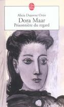Couverture du livre « Dora maar - prisonniere du regard » de Alicia Dujovne Ortiz aux éditions Le Livre De Poche