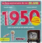 Couverture du livre « Génération 1950 ; tout le décors de vos jeunes années » de Chollet Laurent aux éditions Hors Collection