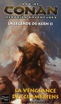 Couverture du livre « Age of Conan ; hyborian adventures - la légende de Kern Tome 2 : la vengeance des Cimmériens » de Loren L. Coleman aux éditions Fleuve Editions