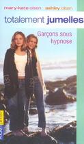 Couverture du livre « Totalement jumelles - numero 1 garcons sous hypnose - vol01 » de Olsen/Carrol aux éditions Pocket Jeunesse