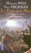 Couverture du livre « Les portes de la mort Tome 6 : voyage au fond du labyrinthe » de Margaret Weis et Tracy Hickman aux éditions Pocket