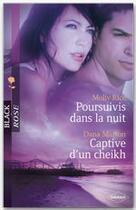 Couverture du livre « Poursuivis dans la nuit ; captive d'un cheikh » de Molly Rice et Dana Marton aux éditions Harlequin