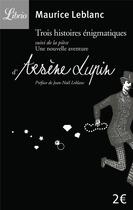 Couverture du livre « Arsène Lupin ; 3 nouvelles énigmatiques » de Maurice Leblanc aux éditions J'ai Lu
