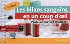 Couverture du livre « Les bilans sanguins en un coup d'oeil » de Stephane Cornec aux éditions Elsevier-masson