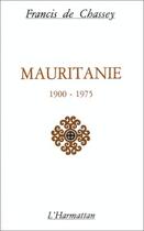 Couverture du livre « Mauritanie 1900-1975 ; facteurs économiques » de Francis De Chassey aux éditions Editions L'harmattan