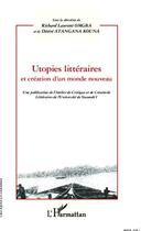 Couverture du livre « Utopies littéraires et création d'un monde nouveau » de Richard Laurent Omgba et Desire Atangana Kouna aux éditions Editions L'harmattan