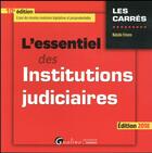 Couverture du livre « L'essentiel des institutions judiciaires (édition 2018) » de Natalie Fricero aux éditions Gualino