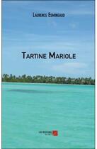 Couverture du livre « Tartine mariole » de Laurence Esmingaud aux éditions Editions Du Net