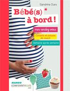 Couverture du livre « Bébé à bord ; mes rendez-vous, conseils et astuces de coach, semaine après semaine » de Sandrine Dury aux éditions Mango