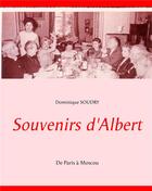 Couverture du livre « Souvenirs d'Albert ; de Paris à Moscou » de Dominique Soudry Galateau aux éditions Books On Demand