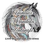 Couverture du livre « Animaux Mandala Zentangle Livre de coloriage anti-stress : Chevaux, chats et chiens mignons à colorer » de Zen Color aux éditions Books On Demand