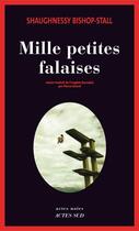 Couverture du livre « Mille petites falaises » de Shaughnessy Bishop-Stall aux éditions Editions Actes Sud