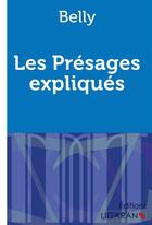 Couverture du livre « Les Présages expliqués » de Belly aux éditions Ligaran