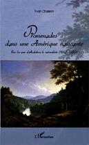 Couverture du livre « Promenades dans une Amérique naissante sur les pas d'Audubon le naturaliste (1803-1850) » de Yvon Chatelin aux éditions Editions L'harmattan