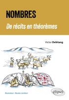 Couverture du livre « Nombres : De récits en théorèmes » de Victor Deletang et Nicolas Jambon aux éditions Ellipses