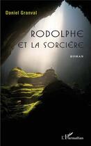 Couverture du livre « Rodolphe et la sorcière » de Daniel Granval aux éditions L'harmattan