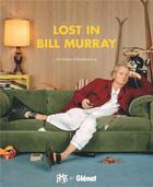 Couverture du livre « Lost in Bill Murray » de Schnakenberg Robert aux éditions Glenat