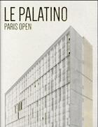 Couverture du livre « Le Palatino ; open Paris » de Simon Texier et Delphine Desveaux aux éditions Archibooks